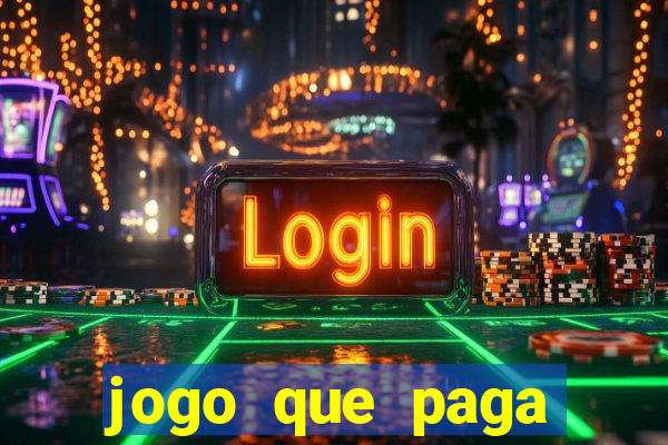 jogo que paga dinheiro de verdade sem precisar depositar